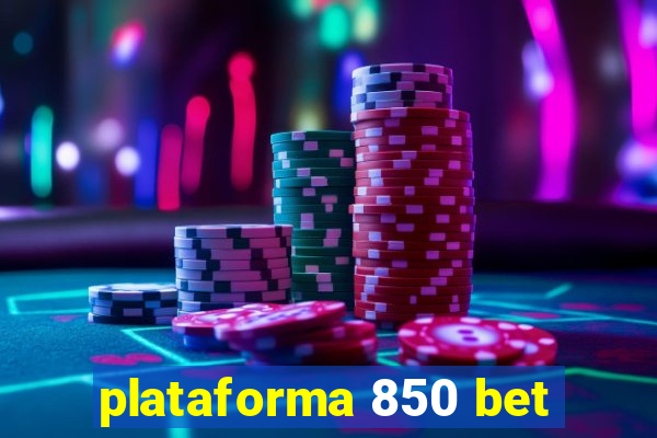 plataforma 850 bet